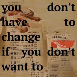Harlow's Monkeys - you don't have to change if you don't want to