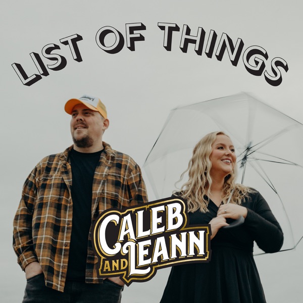 Caleb & Leann - List of Things