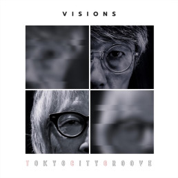 Tokyo City Groove - Visions